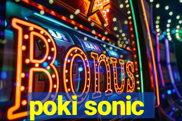 poki sonic